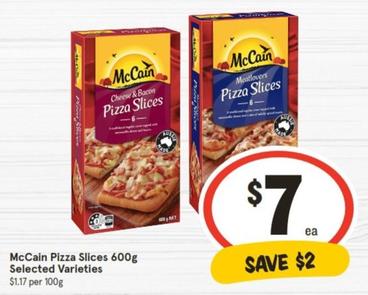 Mccain - Pizza Slices 600g Selected Varieties offers at $7 in IGA