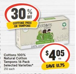 Cottons - 100% Natural Cotton Tampons 16 Pack Selected Varieties offers at $4.05 in IGA