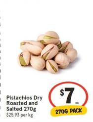 Pistachios Dry Roasted And Salted 270g offers at $7 in IGA
