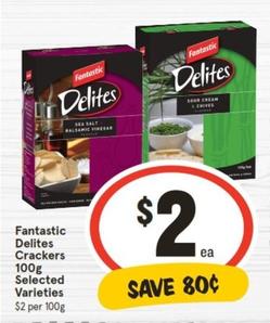 Fantastic - Delites Crackers 100g Selected Varieties offers at $2 in IGA