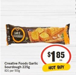 Creative Foods - Garlic Sourdough 225g offers at $1.85 in IGA