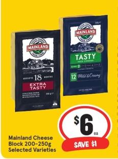 Mainland - Cheese Block 200-250g Selected Varieties offers at $6 in IGA