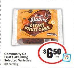 Community Co - Fruit Cake 800g Selected Varieties offers at $6.5 in IGA