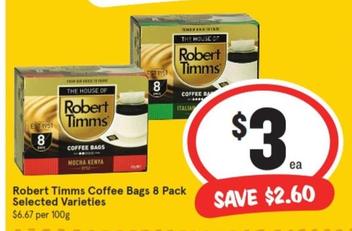 Robert Timms - Coffee Bags 8 Pack Selected Varieties offers at $3 in IGA