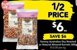 Yummy Australian Dry Roasted Or Natural Almond Kernels 500g offers at $6 in Drakes