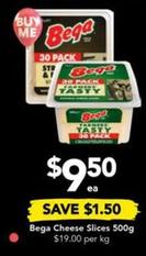 Bega - Cheese Slices 500g offers at $9.5 in Drakes