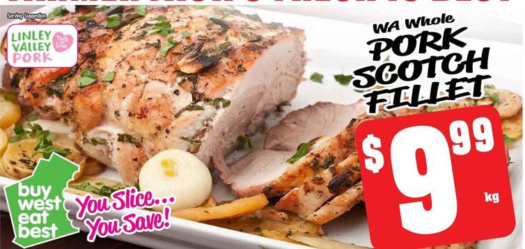 Wa Whole Pork Scotch Fillet offers at $9.99 in Farmer Jack's