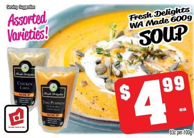 Fresh Delights - Wa Made 600g Soup offers at $4.99 in Farmer Jack's