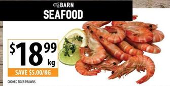 Cooked Tiger Prawns offers at $18.99 in Supabarn