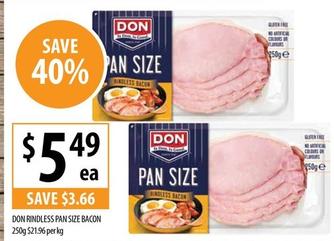 Don - Rindless Pan Size Bacon 250g offers at $5.49 in Supabarn