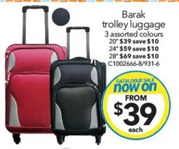 Barak Trolley Luggage 3 Assorted Colours offers at $39 in Cheap As Chips