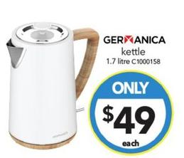 Germanica - Kettle 1.7 Litre offers at $49 in Cheap As Chips
