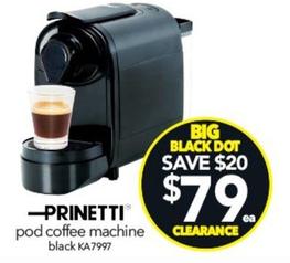 Prinetti - Pod Coffee Machine offers at $79 in Cheap As Chips