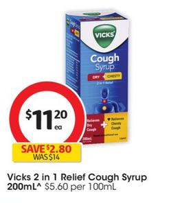 Vicks - 2 In 1 Relief Cough Syrup 200ml offers at $11.98 in Coles