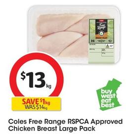 Coles - Free Range RSPCA Approved Chicken Breast Large Pack offers at $13 in Coles