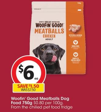 Woofin' Good - Meatballs Dog Food 750g offers at $6 in Coles