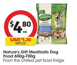Nature's Gift - Meatballs Dog Food 650g-700g offers at $4.8 in Coles