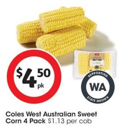 Coles - West Australian Sweet Corn 4 Pack offers at $4.5 in Coles