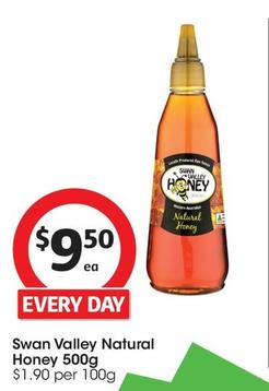 Swan Valley - Natural Honey 500g offers at $9.5 in Coles