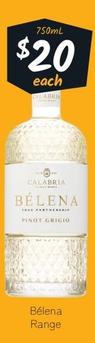 Belena - Range offers at $20 in Cellarbrations