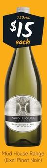 Mud House - Range (excl Pinot Noir) offers at $15 in Cellarbrations
