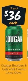 Cougar - Bourbon & Cola 4.5% Premix Cans 375ml offers at $37 in Cellarbrations
