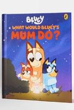 Bluey: What Would Bluey's Mum Do? offers at $10 in Kmart