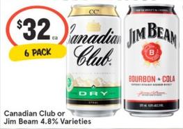 Canadian Club - Or Jim Beam 4.8% Varieties offers at $32 in IGA Liquor