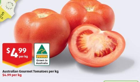 Australian Gourmet Tomatoes Per Kg offers at $4.99 in ALDI