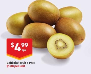 Gold Kiwi Fruit 5 Pack offers at $4.99 in ALDI