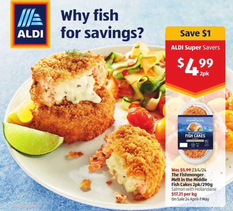 The Fishmonger - Melt In The Middle Fish Cakes 2pk/290g offers at $4.99 in ALDI