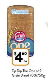 Tip Top - - The One Or 9 Grain Bread 700/750g offers at $4.6 in Foodworks