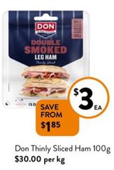 Don - Thinly Sliced Ham 100g offers at $3 in Foodworks