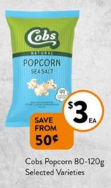 Cobs - Popcorn 80-120g Selected Varieties offers at $3 in Foodworks