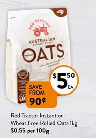 Red Tractor - Instant Or Wheat Free Rolled Oats 1kg offers at $5.5 in Foodworks