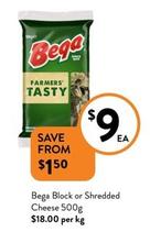 Bega - Block Or Shredded Cheese 500g offers at $9 in Foodworks