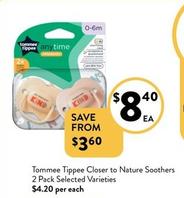 Tommee Tippee - Closer To Nature Soothers 2 Pack Selected Varieties offers at $8.4 in Foodworks