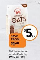 Red Tractor - Instant Or Rolled Oats 1kg offers at $5 in Foodworks