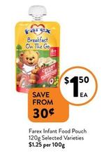 Farex - Infant Food Pouch 120g Selected Varieties offers at $1.5 in Foodworks
