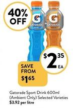Gatorade - Sport Drink 600ml (Ambient Only) Selected Varieties offers at $2.35 in Foodworks