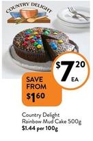 Country Delight - Rainbow Mud Cake 500g offers at $7.2 in Foodworks