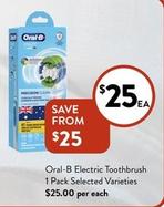 Oral B - Electric Toothbrush 1 Pack Selected Varieties offers at $25 in Foodworks