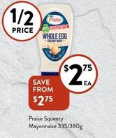 Praise - Squeezy Mayonnaise 335/380g offers at $2.75 in Foodworks