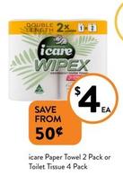 Icare - Paper Towel 2 Pack Or Toilet Tissue 4 Pack offers at $4 in Foodworks