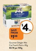 Gourmet - Delight Wet Cat Food 6 Pack X 85g offers at $4 in Foodworks