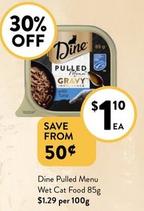 Dine - Pulled Menu Wet Cat Food 85g offers at $1.1 in Foodworks