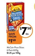 Mccain - Pizza Slices 6 Pack 600g offers at $7.5 in Foodworks