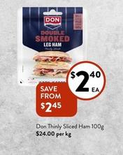 Don - Thinly Sliced Ham 100g offers at $2.4 in Foodworks