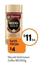 Nescafe - Gold Instant Coffee 180/200g offers at $11 in Foodworks