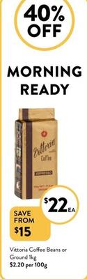 Vittoria - Coffee Beans Or Ground 1kg offers at $22 in Foodworks